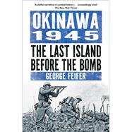 Okinawa 1945 The Stalingrad of the Pacific by Feifer, George, 9781803999302