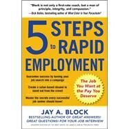 5 Steps to Rapid Employment: The Job You Want at the Pay You Deserve by Block, Jay, 9780071839303