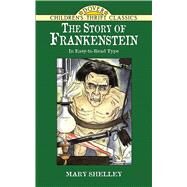 The Story of Frankenstein by Shelley, Mary, 9780486299303