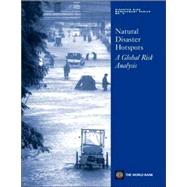Natural Disaster Hotspots : A Global Risk Analysis by Dilley, Maxx; Chen, Robert S.; Deichmann, Uwe; Lerner-Lam, Arthur L.; Arnold, Margaret, 9780821359303