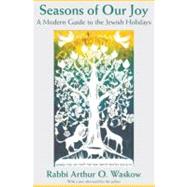 Seasons of Our Joy by Waskow, Arthur O., Rabbi; Farren, Martin; Benjamin-Farren, Joan; Gertz, Rose (CON); Waskow, Hannah (CON), 9780827609303