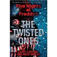 The Twisted Ones: Five Nights at Freddys (Original Trilogy Book 2) by Cawthon, Scott; Breed-Wrisley, Kira; Aguirre, Claudia, 9781338139303