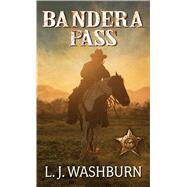 Bandera Pass by Washburn, L. J., 9781432879303
