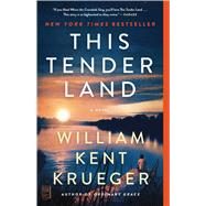 This Tender Land by Krueger, William Kent, 9781476749303