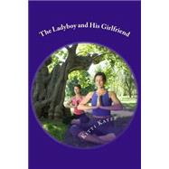 The Ladyboy and His Girlfriend by Kitti, Katzz, 9781502309303