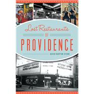 Lost Restaurants of Providence by Stone, David Norton, 9781625859303