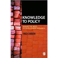 Knowledge to Policy : Making the Most of Development Research by Fred Carden, 9788178299303