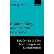 Dividend Policy and Corporate Governance by Correia da Silva, Luis; Goergen, Marc; Renneboog, Luc, 9780199259304