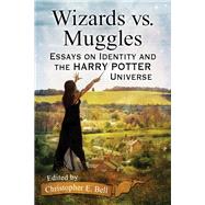 Wizards Vs. Muggles by Bell, Christopher E., 9780786499304