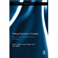 Putting Terrorism in Context: Lessons from the Global Terrorism Database by LaFree; Gary, 9781138699304