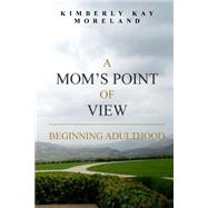 A Mom's Point of View by Moreland, Kimberly Kay, 9781505509304