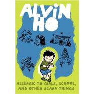 Alvin Ho: Allergic to Girls, School, and Other Scary Things by Look, Lenore; Pham, LeUyen, 9780375849305