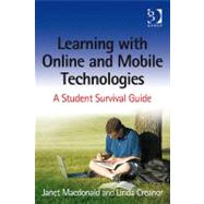 Learning with Online and Mobile Technologies: A Student Survival Guide by MacDonald,Janet, 9780566089305