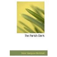 The Parish Clerk by Ditchfield, Peter Hampson, 9781426469305