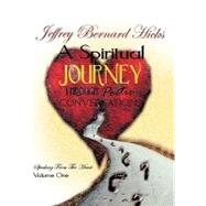 A Spiritual Journey Through Poetic Conversations: Speaking from the Heart by Hicks, Jeffrey Bernard, 9781449099305