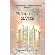 Prophetic Gates by Martinez, Yvonne, 9781449549305