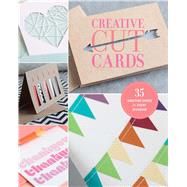Creative Cut Cards 35 Greeting Cards for Every Occasion by Unknown, 9781454709305