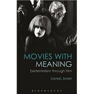 Movies With Meaning by Shaw, Daniel, 9781474299305