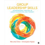 Group Leadership Skills by Chen, Mei-Whei; Rybak, Christopher J., 9781506349305