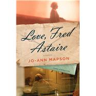 Love, Fred Astaire by Mapson, Jo-Ann, 9781620409305