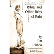 White and Other Tales of Ruin by Lebbon, Tim, 9781892389305