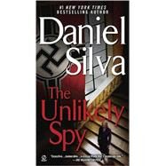 The Unlikely Spy by Silva, Daniel, 9780451209306