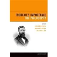 Thoreau's Importance for Philosophy by Furtak, Rick Anthony; Ellsworth, Jonathan; Reid, James D., 9780823239306