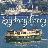 The Sydney Ferry Book by Budd, Dale, 9780868409306