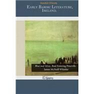 Early Bardic Literature, Ireland. by O'Grady, Standish, 9781503369306