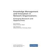 Knowledge Management and Innovation in Network Organizations by Kisielnicki, Jerzy; Sobolewska, Olga, 9781522559306
