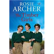 The Timber Girls by Archer, Rosie, 9781529419306