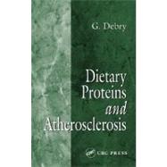 Dietary Proteins and Atherosclerosis by Debry, Gerard, 9780203009307