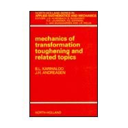 Mechanics of Transformation Toughening and Related Topics by Karihaloo, B. L.; Andreasen, J. H., 9780444819307