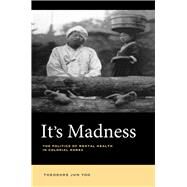 It's Madness by Yoo, Theodore Jun, 9780520289307