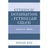 Strategic Defamation of Fethullah Glen English vs. Turkish by Ko, Dogan, 9780761859307