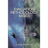 Evaluation Methodology Basics : The Nuts and Bolts of Sound Evaluation by E. Jane Davidson, 9780761929307