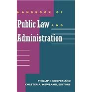 Handbook of Public Law and Administration by Cooper, Phillip J.; Newland, Chester A., 9780787909307