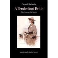 A Tenderfoot Bride by Richards, Clarice E.; Benson, Maxine, 9780803289307