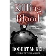 Killing Blood by McKee, Robert, 9781432839307