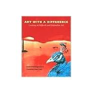 Art with a Difference : Looking at Difficult and Unfamiliar Art by DIEPEVEEN L, 9781559349307