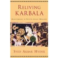 Reliving Karbala Martyrdom in South Asian Memory by Hyder, Syed Akbar, 9780195189308