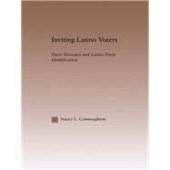 Inviting Latino Voters: Party Messages and Latino Party Identification by Connaughton,Stacey L., 9780415649308