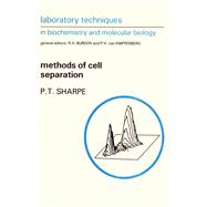 Methods of Cell Separation by Sharpe, Paul T., 9780444809308