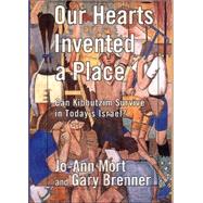 Our Hearts Invented a Place by Mort, Jo-Ann; Brenner, Gary, 9780801439308