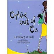 Ophie Out of Oz by O'Dell, Kathleen, 9780803729308