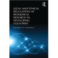 Legal and Ethical Regulation of Biomedical Research in Developing Countries by Nwabueze,Remigius N., 9781138279308