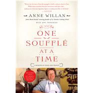 One Souffle at a Time A Memoir of Food and France by Willan, Anne; Friedman, Amy, 9781250049308