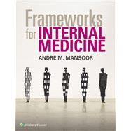 Frameworks for Internal Medicine by Mansoor, Andre, 9781496359308