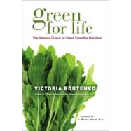 Green for Life The Updated Classic on Green Smoothie Nutrition by Boutenko, Victoria; Menzin, A. William, 9781556439308