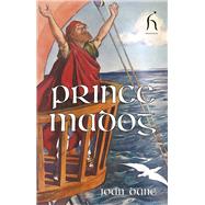 Prince Madog Discoverer of America; A Legendary Story by Dane, Joan; Boyd, Alexander Stuart, 9781843919308